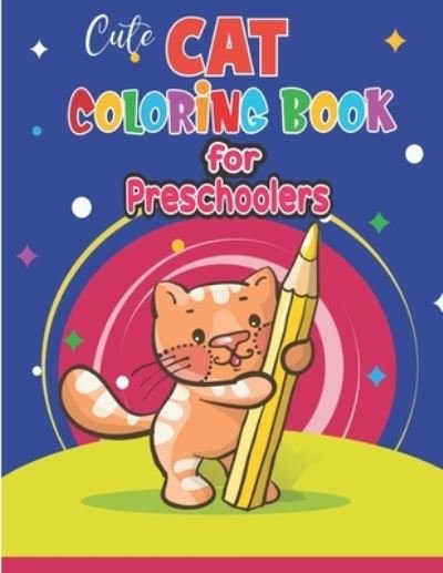 Cover for Preschoolers Books Publisher · Cute Cat Coloring Book for Preschoolers (Paperback Book) (2020)