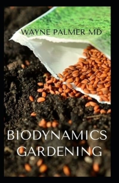 Cover for Wayne Palmer · Biodynamics Gardening (Paperback Book) (2020)