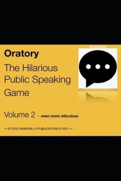 Cover for Sarah Ikerd · Oratory Volume 2: The Hilarious Public Speaking Game - Oratory (Paperback Book) (2021)