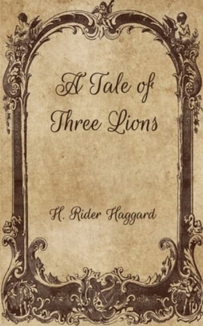Cover for Sir H Rider Haggard · A Tale of Three Lions (Paperback Book) (2021)