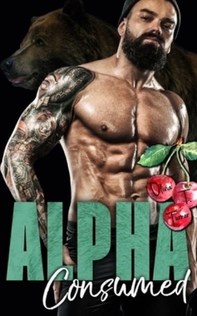 Alpha Consumed - Olivia T Turner - 图书 - Independently Published - 9798711580607 - 2021年2月19日