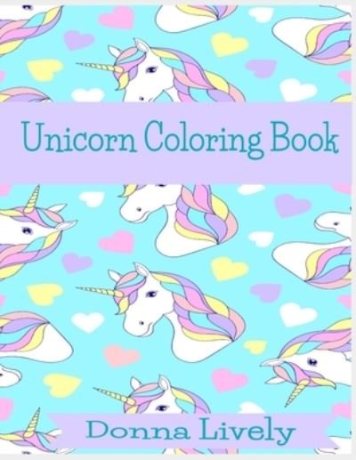 Cover for Donna Lively · Unicorn Coloring Book (Paperback Book) (2021)