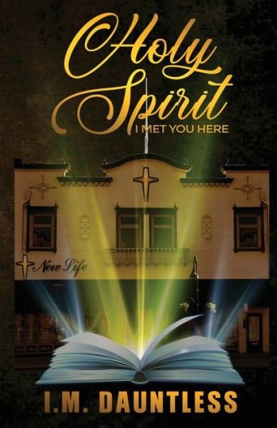 Cover for I M Dauntless · Holy Spirit I met you here (Paperback Book) (2021)