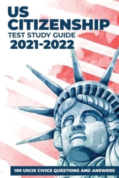 Cover for Visual Arts · US Citizenship Test Study Guide 2021-2022 (Paperback Book) (2021)