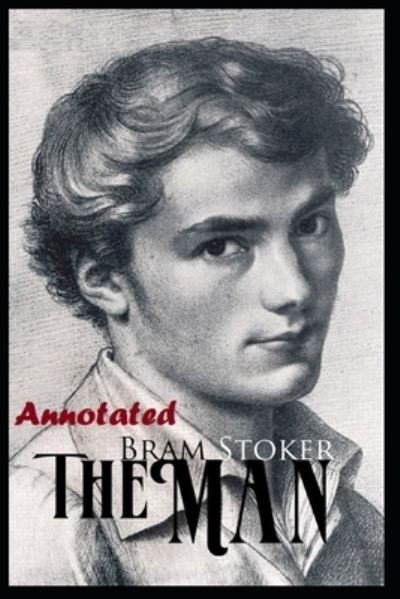 Cover for Bram Stoker · The Man Annotated Signet Classics (Paperback Book) (2021)