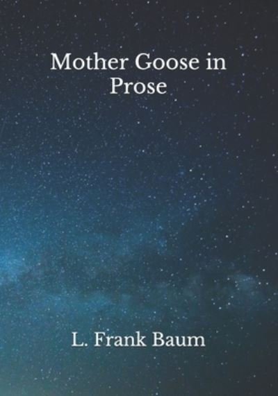 Cover for L Frank Baum · Mother Goose in Prose (Paperback Book) (2021)