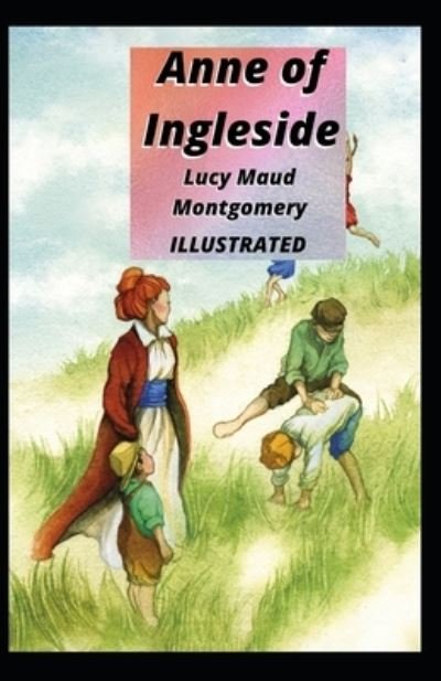 Cover for Lucy Maud Montgomery · Anne of Ingleside Illustrated (Paperback Book) (2021)