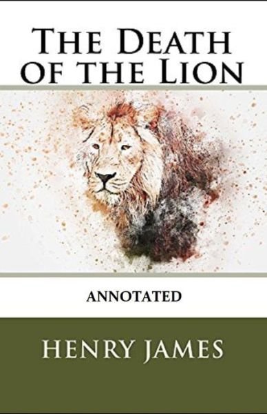 Cover for Henry James · The Death of the Lion Annotated (Paperback Book) (2021)