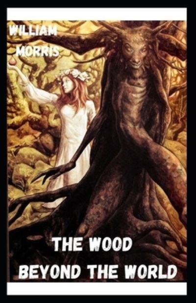 Cover for William Morris · The Wood Beyond the World Annotated (Paperback Book) (2021)