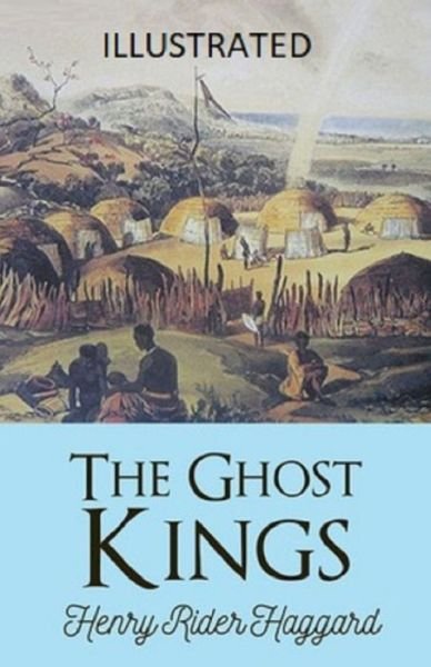 Cover for Sir H Rider Haggard · The Ghost Kings Illustrated (Paperback Book) (2021)
