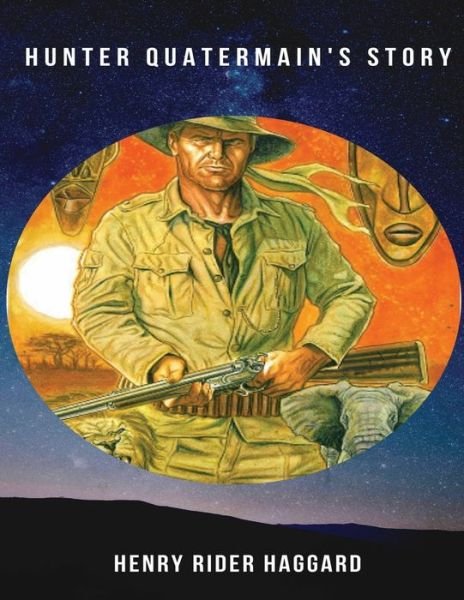 Cover for Sir H Rider Haggard · Hunter Quatermain's Story (Annotated) (Paperback Book) (2021)