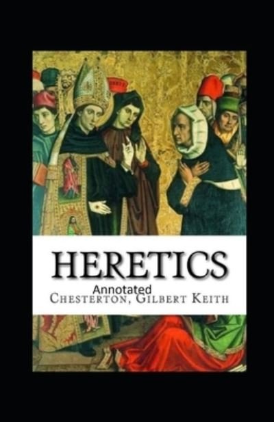 Cover for G K Chesterton · Heretics Twenty Essays Original (Annotated) (Paperback Book) (2021)