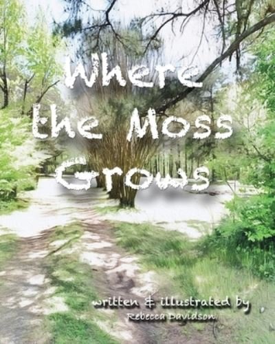 Cover for Rebecca Davidson · Where the Moss Grows (Paperback Book) (2021)