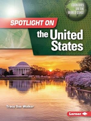 Cover for Tracy Sue Walker · Spotlight on the United States (Book) (2023)