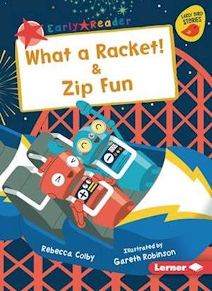 Cover for Rebecca Colby · What a Racket! and Zip Fun (Book) (2024)