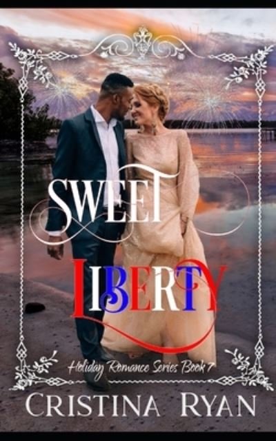 Cover for Cristina Ryan · Sweet Liberty - Clean Billionaire Standalone Holiday Romance (Paperback Book) (2022)