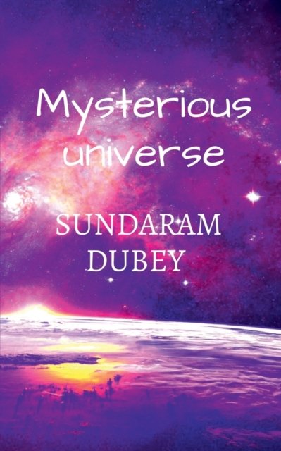 Cover for Sundaram Dubey · Mysterious Universe (Paperback Book) (2022)
