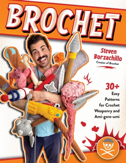 Cover for Steven Borzachillo · Brochet: 30 Easy Patterns for Crochet Weaponry and Ami-gore-rumi (Paperback Book) (2025)