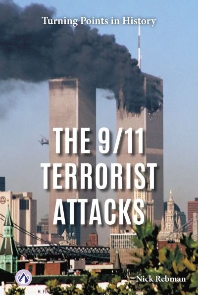 Cover for Nick Rebman · The 9/11 Terrorist Attacks - Turning Points in History (Hardcover Book) (2025)