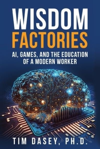 Cover for Tim Dasey · Wisdom Factories (Book) (2023)