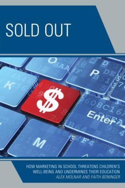 Cover for Alex Molnar · Sold Out: How Marketing in School Threatens Children's Well-Being and Undermines their Education (Hardcover Book) (2015)