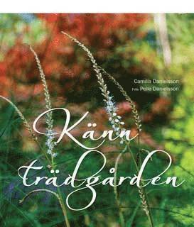 Cover for Camilla Danielsson · Känn trädgården (Hardcover Book) (2016)
