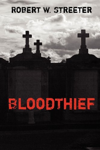 Bloodthief - Robert W. Streeter - 图书 - Robert W. Streeter - 9780979110610 - 2012年2月12日