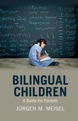 Cover for Meisel, Jurgen M. (Universitat Hamburg) · Bilingual Children: A Guide for Parents (Paperback Book) (2019)