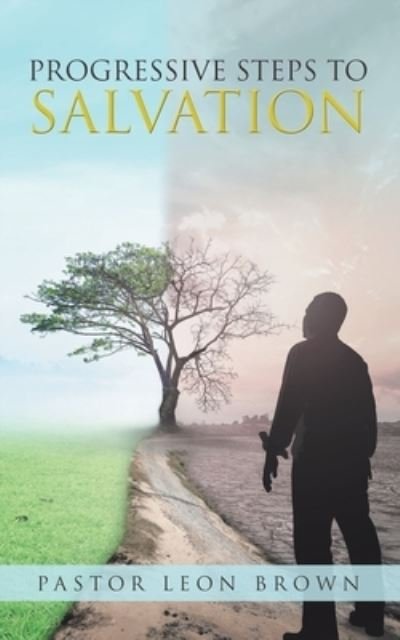 Cover for Pastor Leon Brown · Progressive Steps to Salvation (Book) (2020)