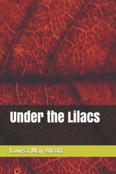 Under the Lilacs - Louisa May Alcott - 图书 -  - 9798564732611 - 2020年11月16日