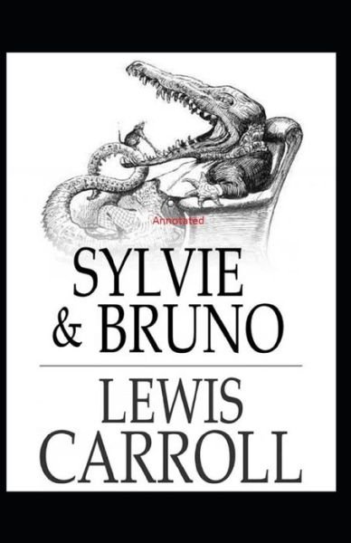 Cover for Lewis Carroll · Sylvie and Bruno Annotated (Paperback Book) (2020)