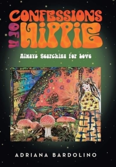 Cover for Adriana Bardolino · Confessions of a Hippie (Hardcover Book) (2021)