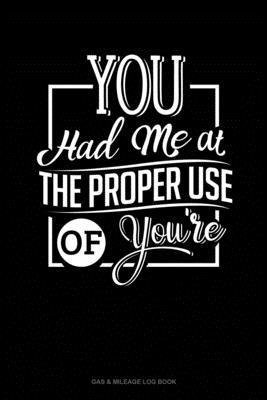 Cover for Jeryx Publishing · You Had Me At The Proper Use Of You're (Paperback Book) (2019)