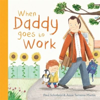Cover for Paul Schofield · When Daddy Goes to Work (Board book) (2021)
