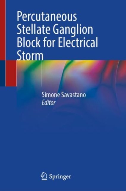 Cover for Simone Savastano · Percutaneous Stellate Ganglion Block for Electrical Storm (Hardcover Book) (2025)