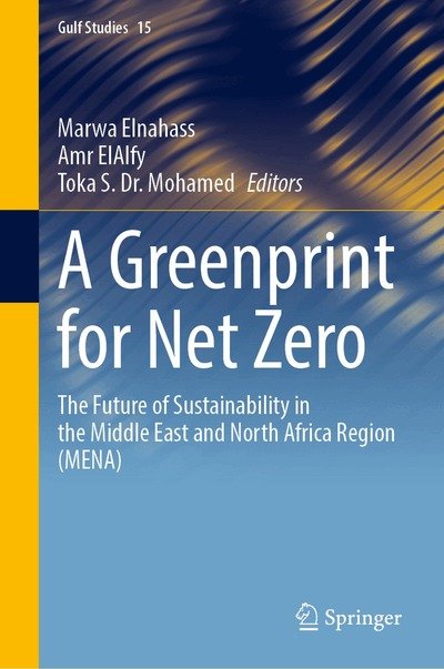 Cover for A Greenprint for Net Zero: The Future of Sustainability in the Middle East and North Africa Region (MENA) - Gulf Studies (Hardcover Book) (2026)
