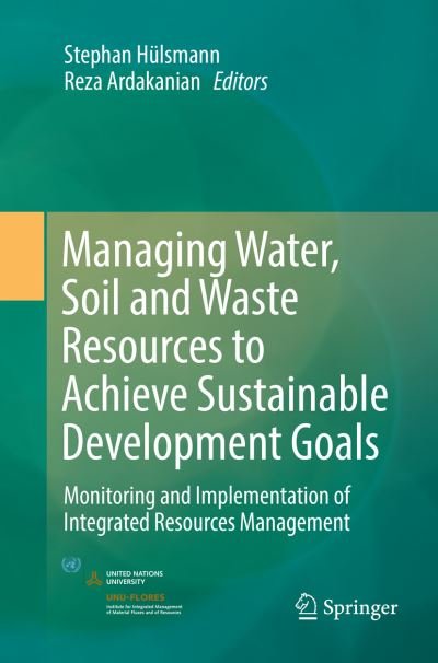 Cover for Managing Water, Soil and Waste Resources to Achieve Sustainable Development Goals: Monitoring and Implementation of Integrated Resources Management (Paperback Book) [Softcover Reprint of the Original 1st 2018 edition] (2019)