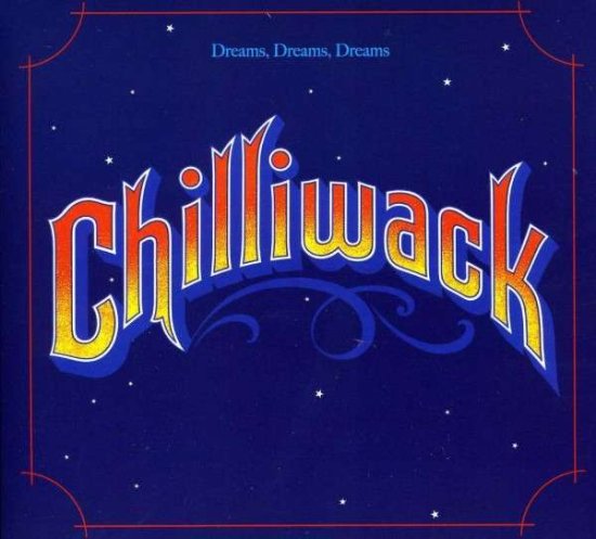 Cover for Chilliwack · Dreams, Dreams, Dreams (CD) (2014)