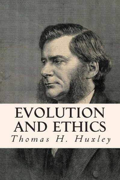Cover for Thomas H Huxley · Evolution and Ethics (Paperback Book) (2014)