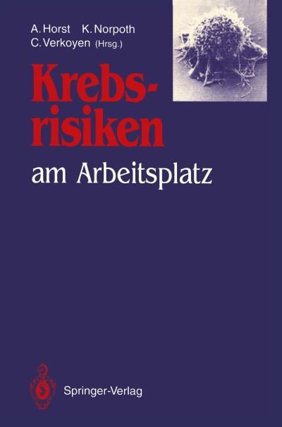 Cover for A Horst · Krebsrisiken am Arbeitsplatz (Paperback Book) (1992)