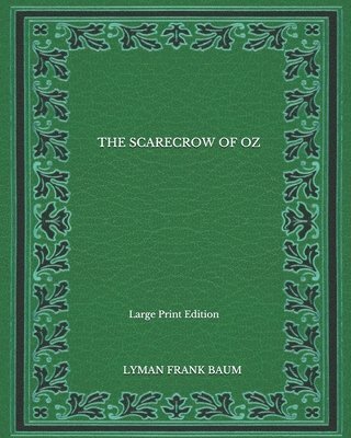 Cover for Lyman Frank Baum · The Scarecrow Of Oz - Large Print Edition (Paperback Book) (2020)