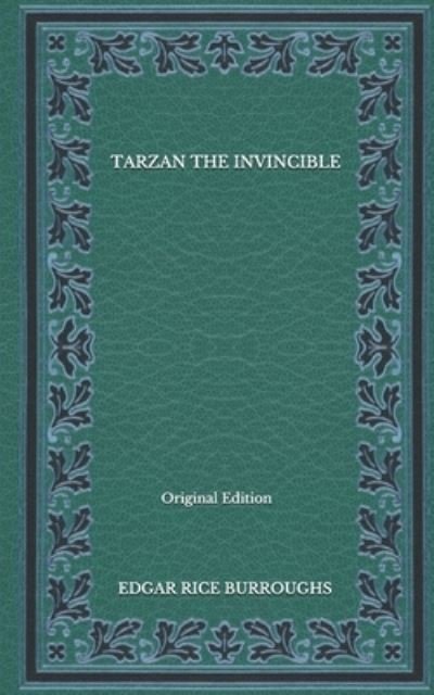 Cover for Edgar Rice Burroughs · Tarzan The Invincible - Original Edition (Paperback Book) (2020)