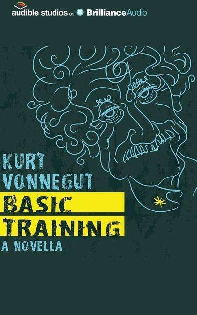 Basic Training - Kurt Vonnegut - 音乐 - Audible Studios on Brilliance - 9781511323628 - 2015年9月29日