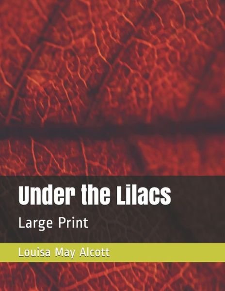 Under the Lilacs - Louisa May Alcott - 图书 -  - 9798564732628 - 2020年11月16日