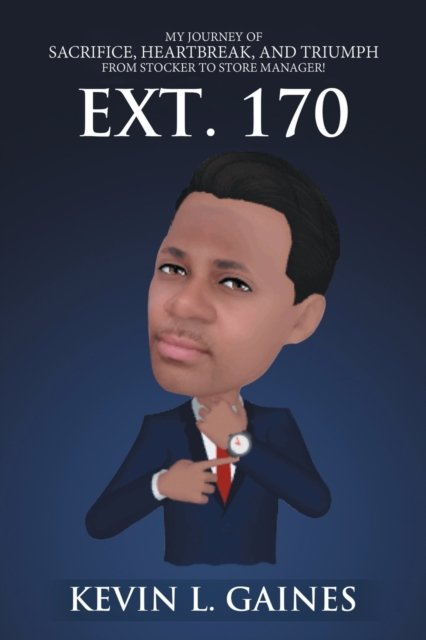 Ext. 170 - Kevin L Gaines - 图书 - iUniverse - 9781663205629 - 2020年11月5日