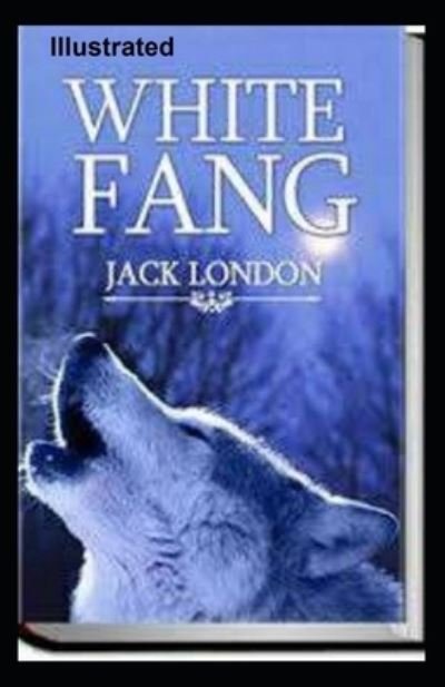 Cover for Jack London · White Fang Illustrated (Paperback Book) (2020)