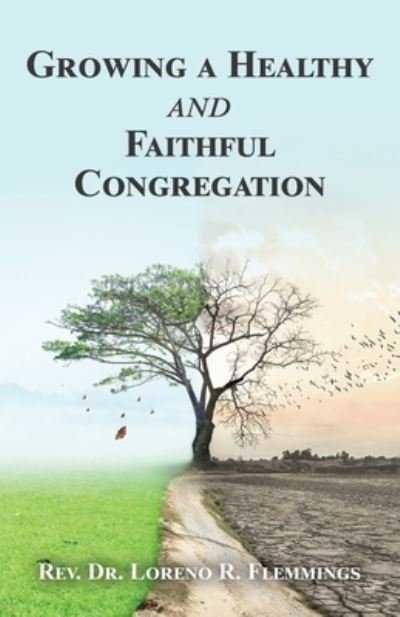 Cover for Rev. Loreno R. Flemmings · Growing a Healthy and Faithful Congregation (Book) (2023)