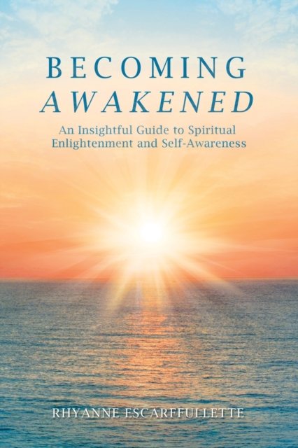 Cover for Rhyanne Escarffullette · Becoming Awakened (Paperback Book) (2022)