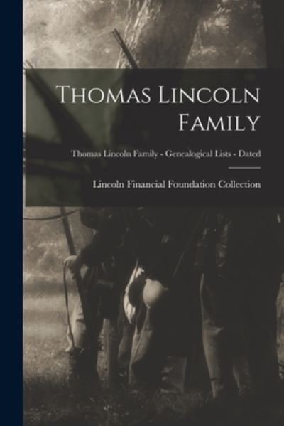 Cover for Lincoln Financial Foundation Collection · Thomas Lincoln Family; Thomas Lincoln Family - Genealogical Lists - Dated (Paperback Book) (2021)