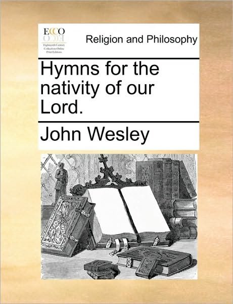 Cover for John Wesley · Hymns for the Nativity of Our Lord. (Paperback Book) (2010)